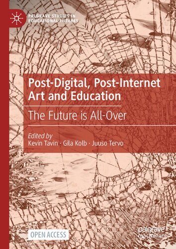Postdigital Postinternet Art And Education The Future Is Allover Kevin Tavin
