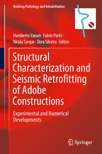 Structural Characterization And Seismic Retrofitting Of Adobe Constructions Experimental And Numerical Developments Humberto Varum