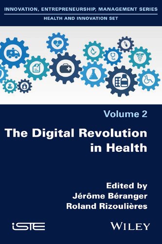 The Digital Revolution In Health Innovating And Acting For Sustaining Transformations In The Health System Vol 2 1st Edition Roland Rizoulieres