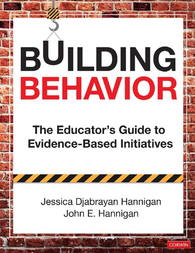 Building Behavior The Educators Guide To Evidencebased Initiatives 1st Edition Jessica Hannigan