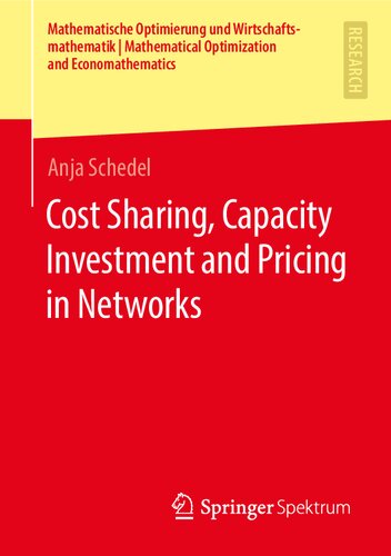 Cost Sharing Capacity Investment And Pricing In Networks Anja Schedel