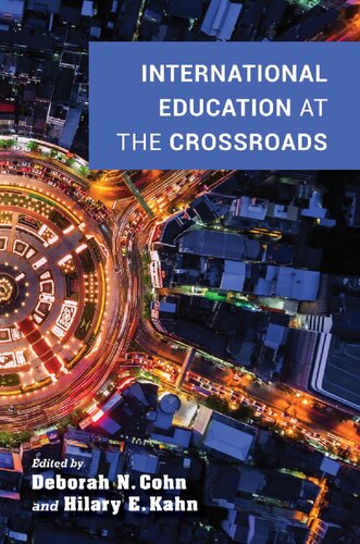 International Education At The Crossroads Deborah N Cohn Hilary E Kahn
