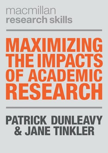 Maximizing The Impacts Of Academic Research Patrick Dunleavy
