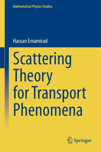 Scattering Theory For Transport Phenomena Hassan Emamirad