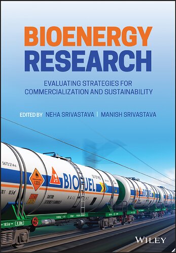Bioenergy Research Evaluating Strategies For Commercialization And Sustainability Neha Srivastava