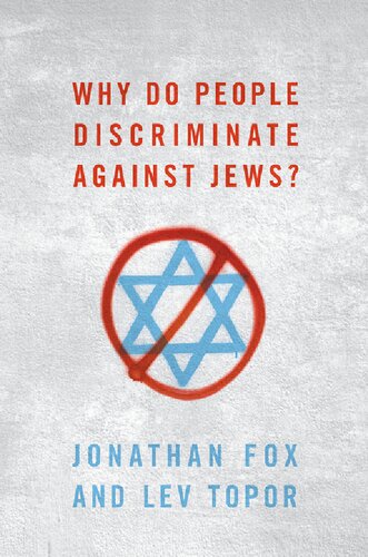 Why Do People Discriminate Against Jews Jonathan Fox Lev Topor