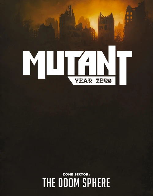 Mutant Year Zero Zone Sector 1 The Doom Sphere Free League Publishing