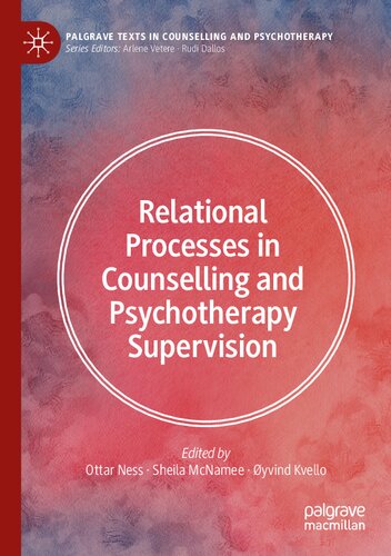 Relational Processes In Counselling And Psychotherapy Supervision Ottar Ness