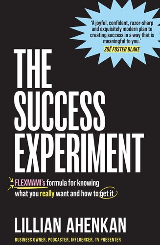 The Success Experiment Flexmamis Formula To Knowing What You Really Want And How To Get It Lillian Ahenkan