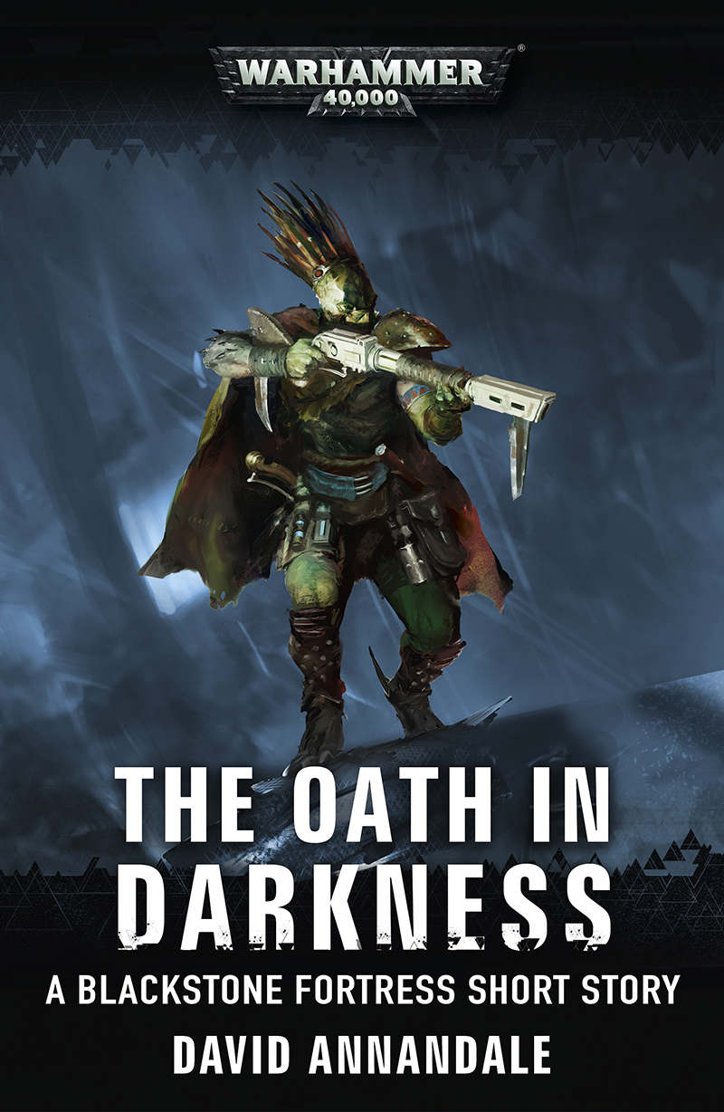 The Oath In Darkness Warhammer 40000 David Annandale