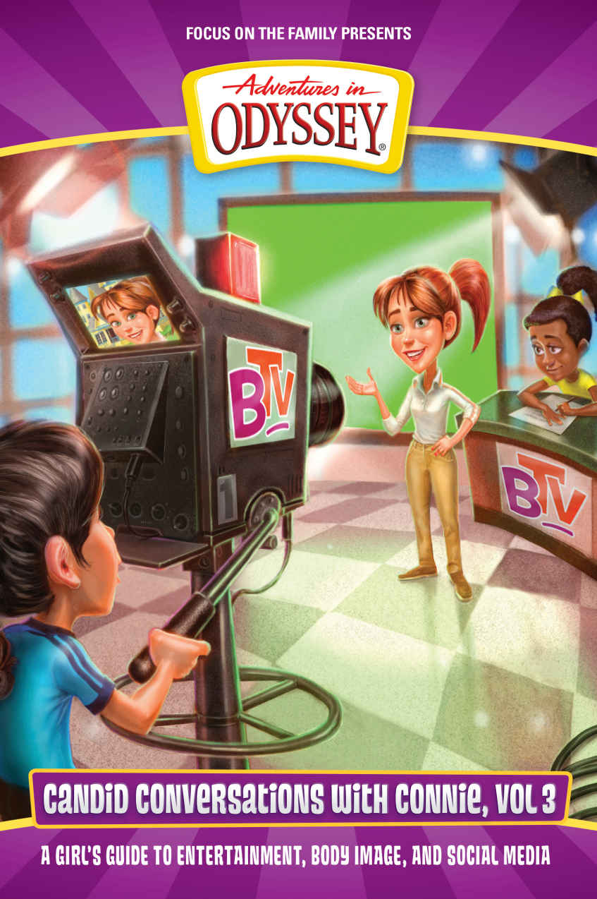 Candid Conversations With Connie Volume 3 A Girls Guide To Entertainment Body Image And Social Media Adventures In Odyssey Books Kathy Buchanan Buchanan