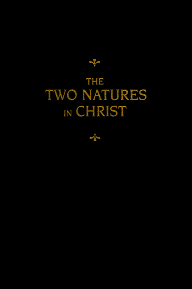 Chemnitzs Works The Two Natures In Christ Martin Chemnitz Chemnitz