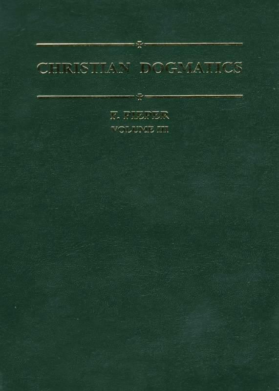 Christian Dogmatics Volume 3 Francis Pieper Pieper Francis