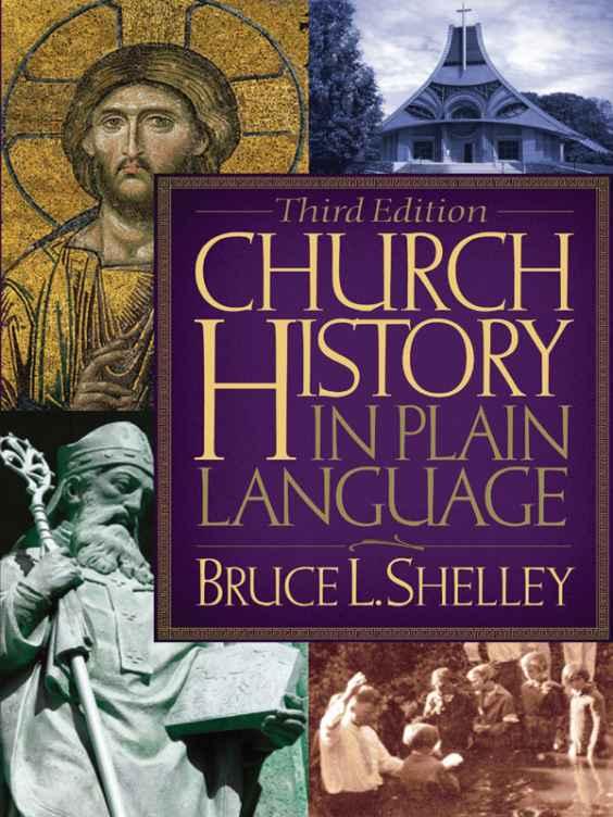 Church History In Plain Language Fourth Edition Bruce L Shelley Shelley