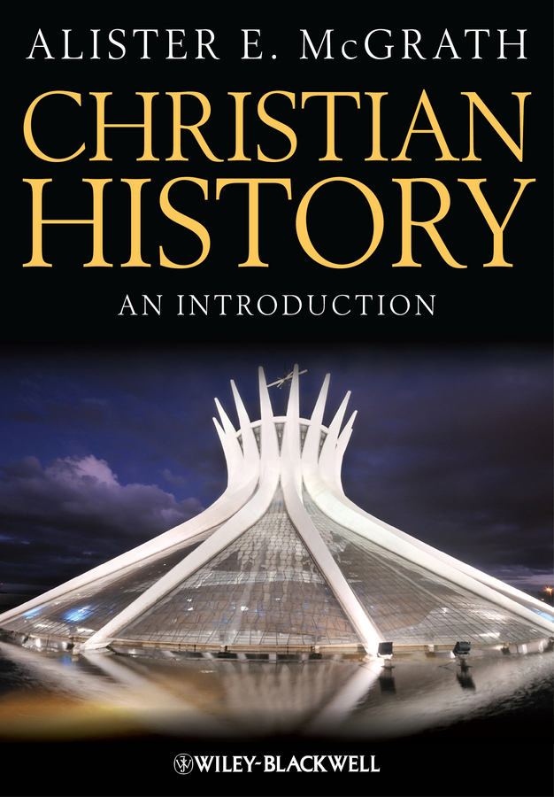 Christian History An Introduction Alister E Mcgrath Mcgrath