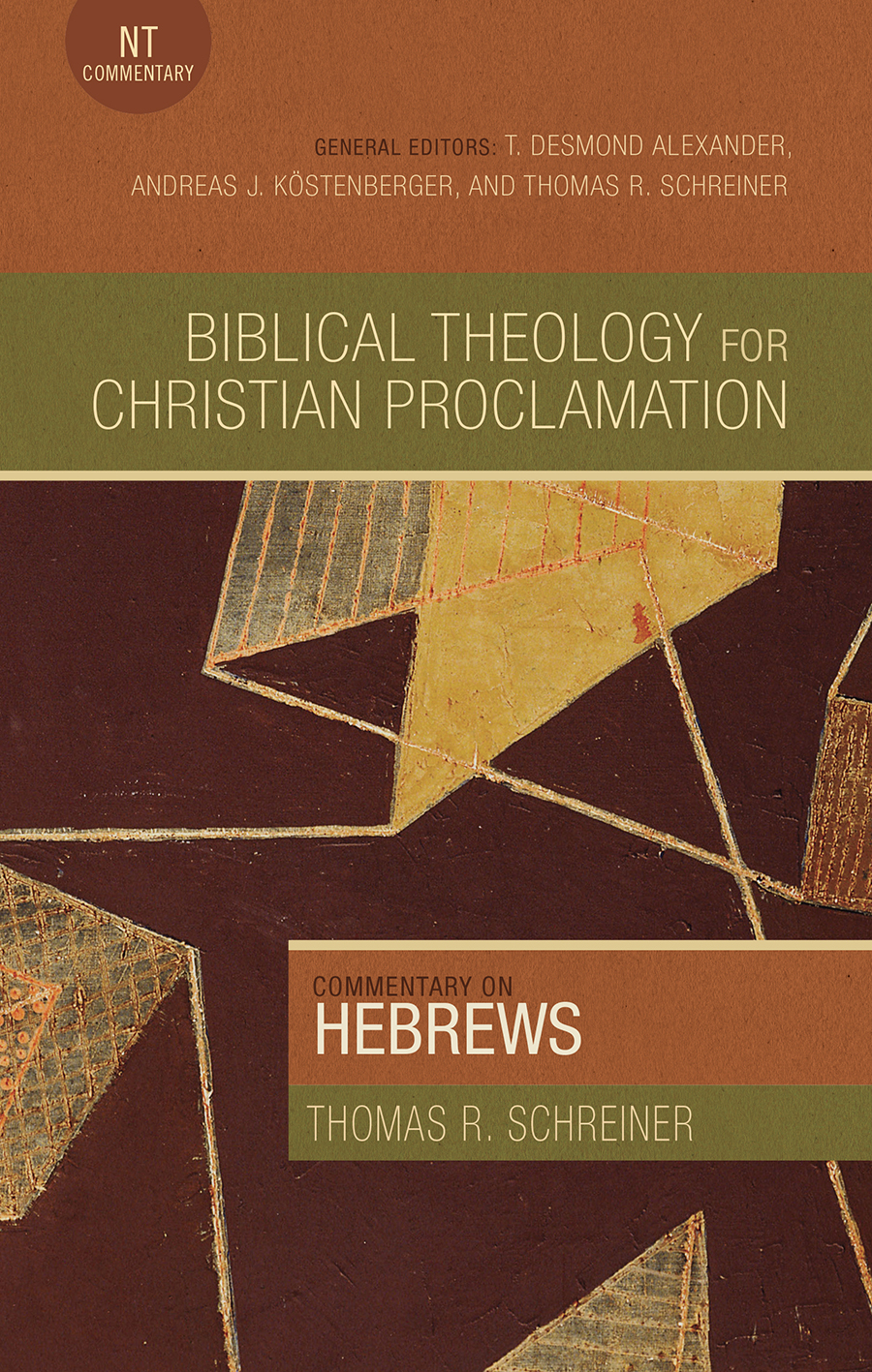 Commentary On Hebrews The Biblical Theology For Christian Proclamation Commentary Thomas R Schreiner