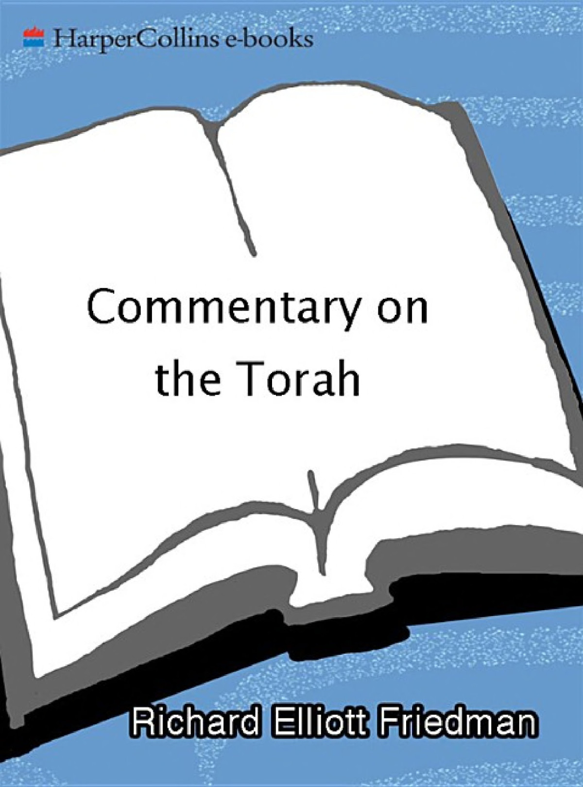 Commentary On The Torah Richard Elliott Friedman Friedman Richard Elliott