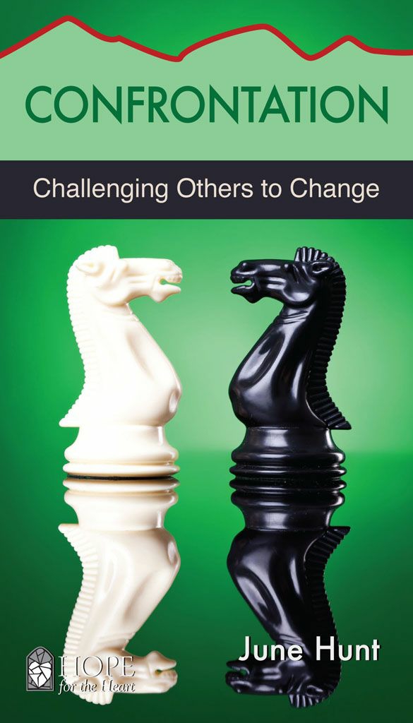 Confrontation Challenging Others To Change June Hunt Hunt June