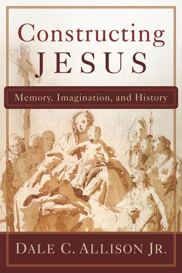 Constructing Jesus Memory Imagination And History Dale C Allison Allison