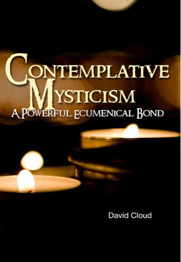 Contemplative Mysticism A Powerful Ecumenical Bond David W Cloud Cloud