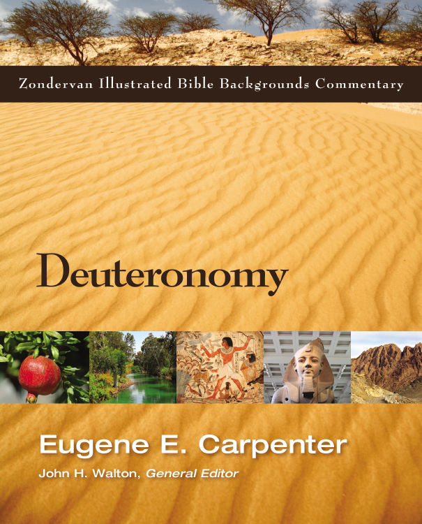 Deuteronomy Zondervan Illustrated Bible Backgrounds Commentary Eugene E Carpenter Carpenter