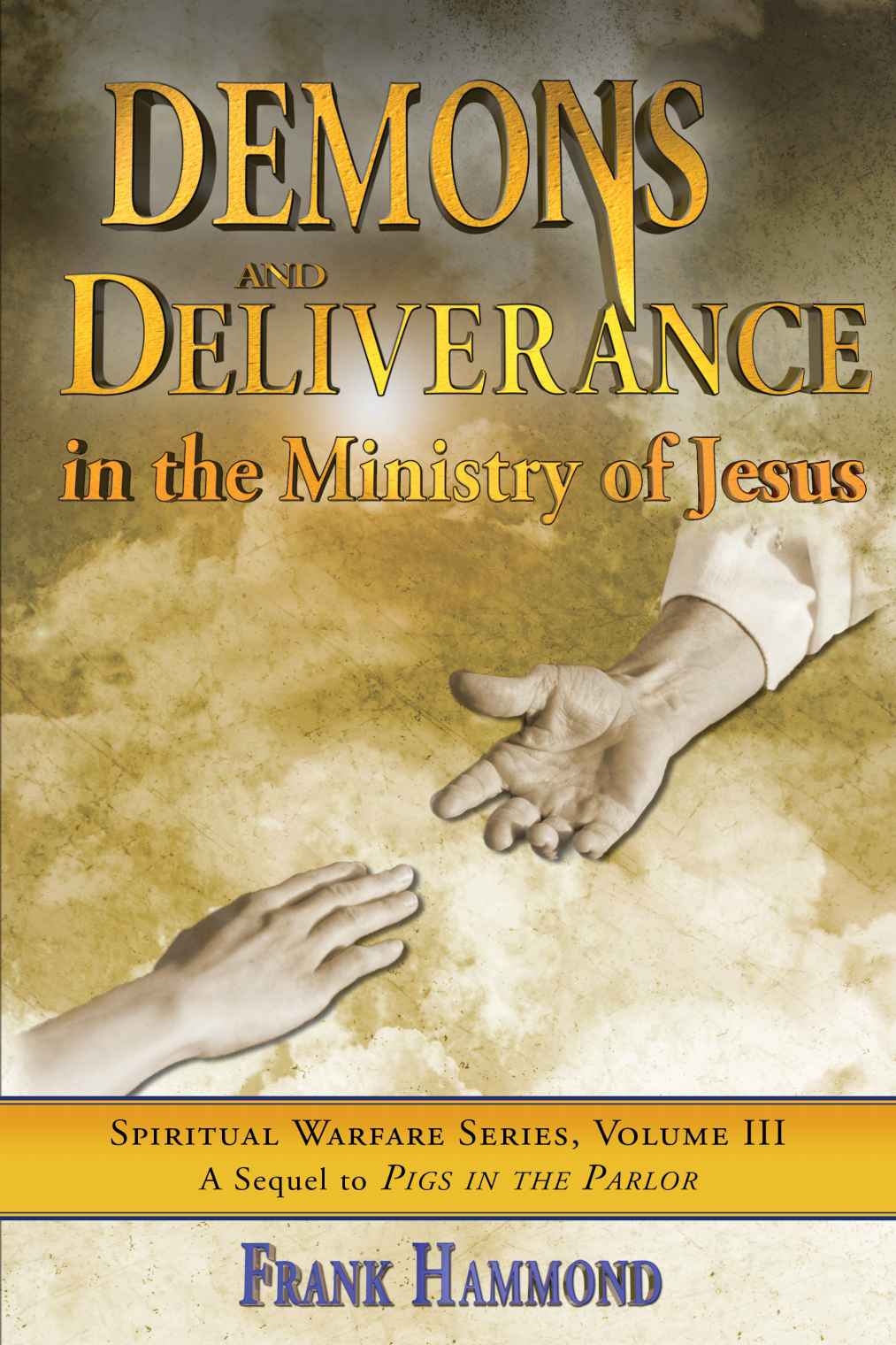 Demons And Deliverance In The Ministry Of Jesus Frank Hammond Hammond