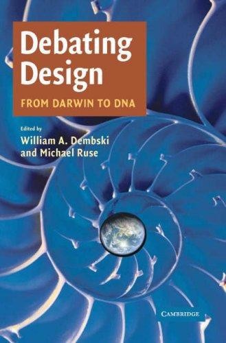 Debating Design From Darwin To Dna William A Dembski Michael Ruse Dembski