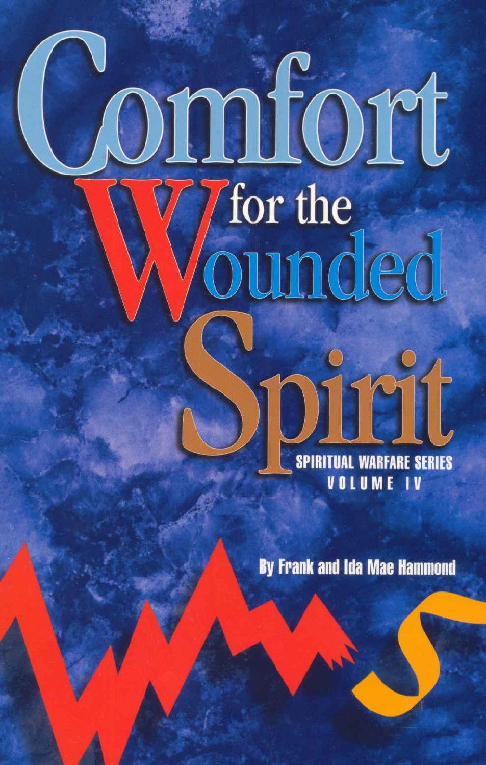 Comfort For The Wounded Spirit Frank Hammond