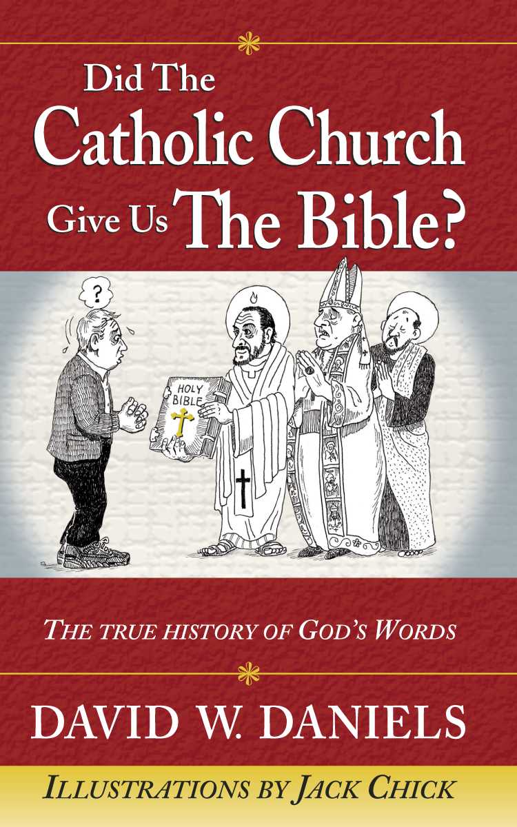 Did The Catholic Church Give Us The Bible David W Daniels Daniels