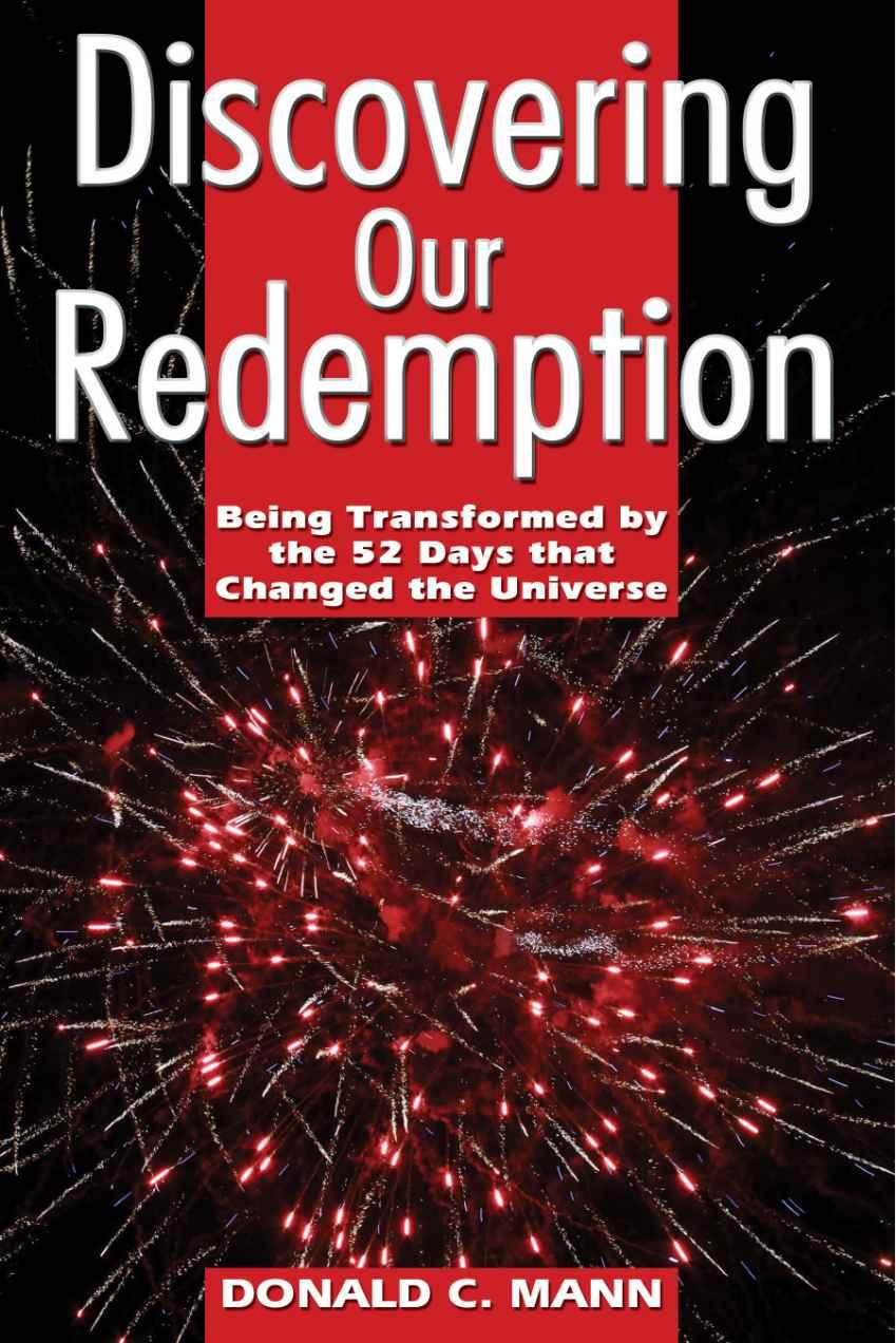 Discovering Our Redemption Donald C Mann Mann Donald C