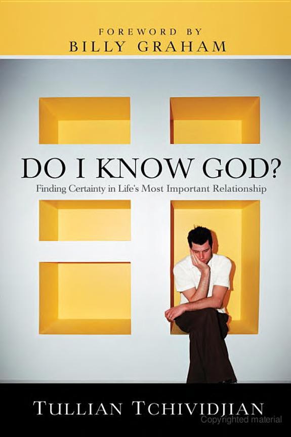 Do I Know God Finding Certainty In Lifes Most Important Relationship Tullian Tchividjian Tchividjian