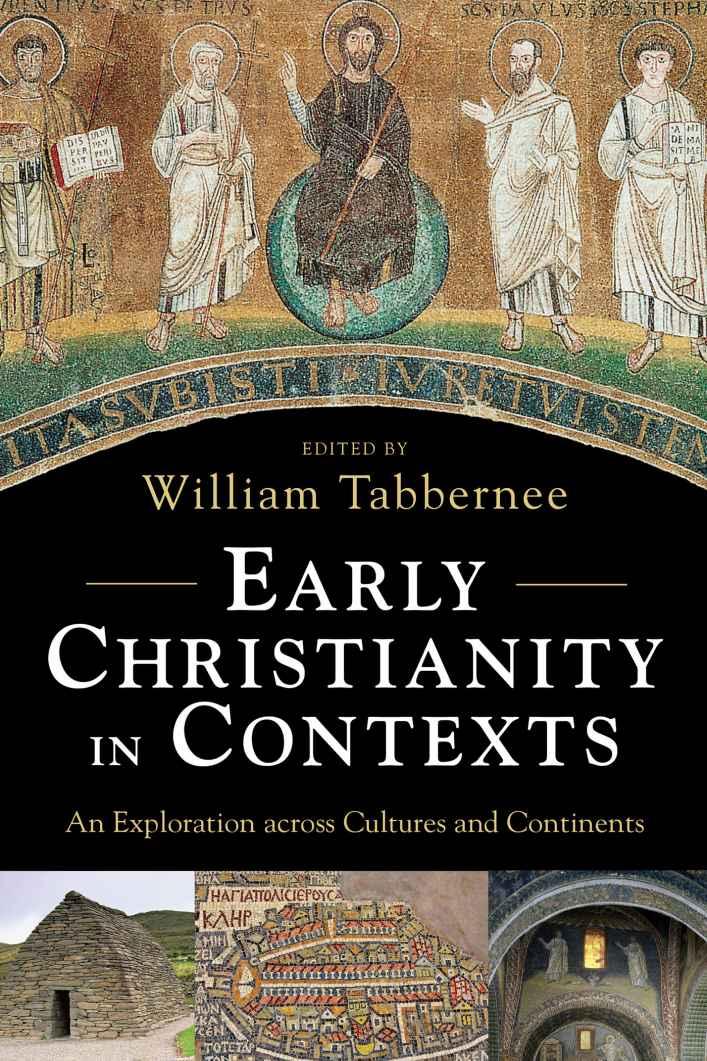 Early Christianity In Contexts An Exploration Across Cultures And Continents William Tabbernee Tabbernee
