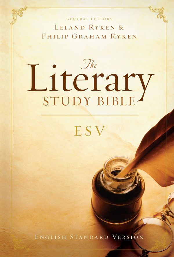 Esv Literary Study Bible Leland Ryken Philip Graham Ryken Ryken
