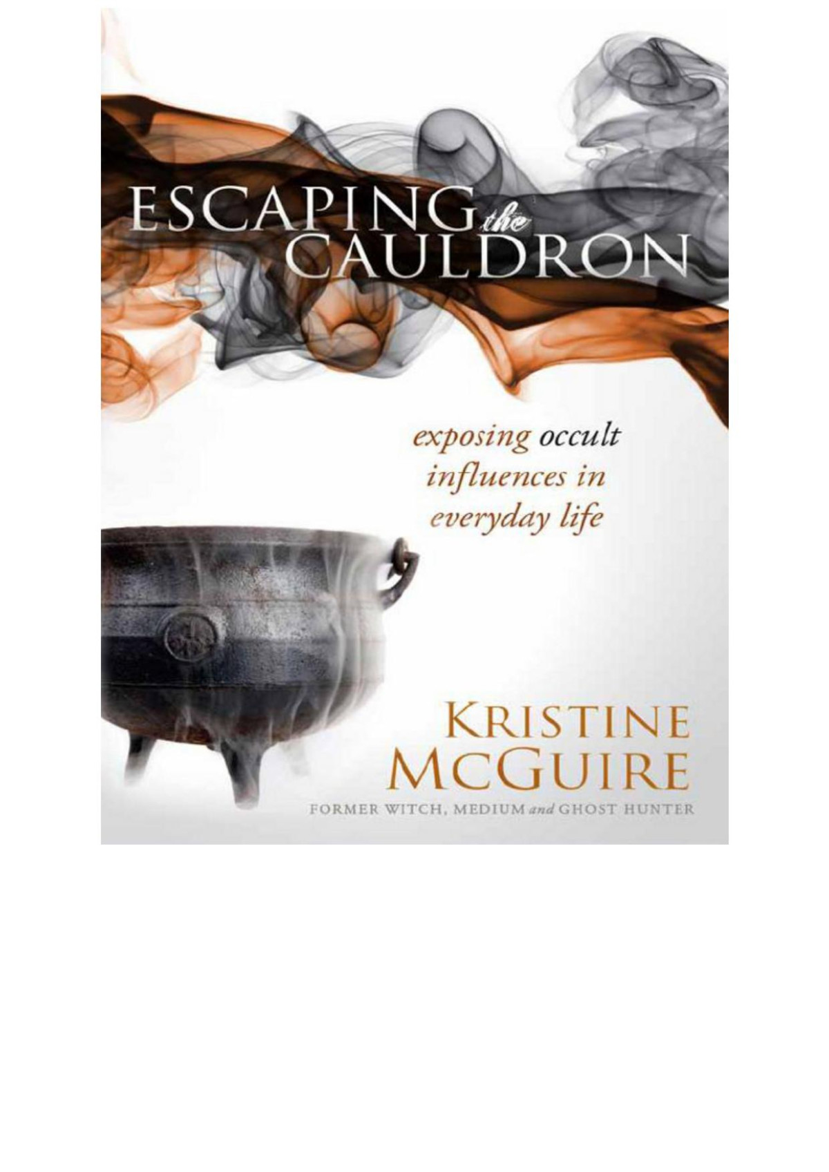 Escaping The Cauldron Exposing Occult Influences In Everyday Life Kristine Mcguire Mcguire
