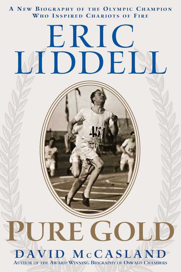 Eric Liddell Pure Gold David Mccasland Mccasland David