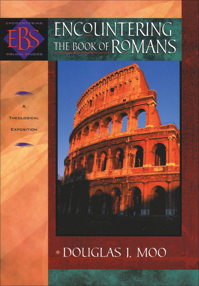 Encountering The Book Of Romans A Theological Survey Douglas J Moo Moo