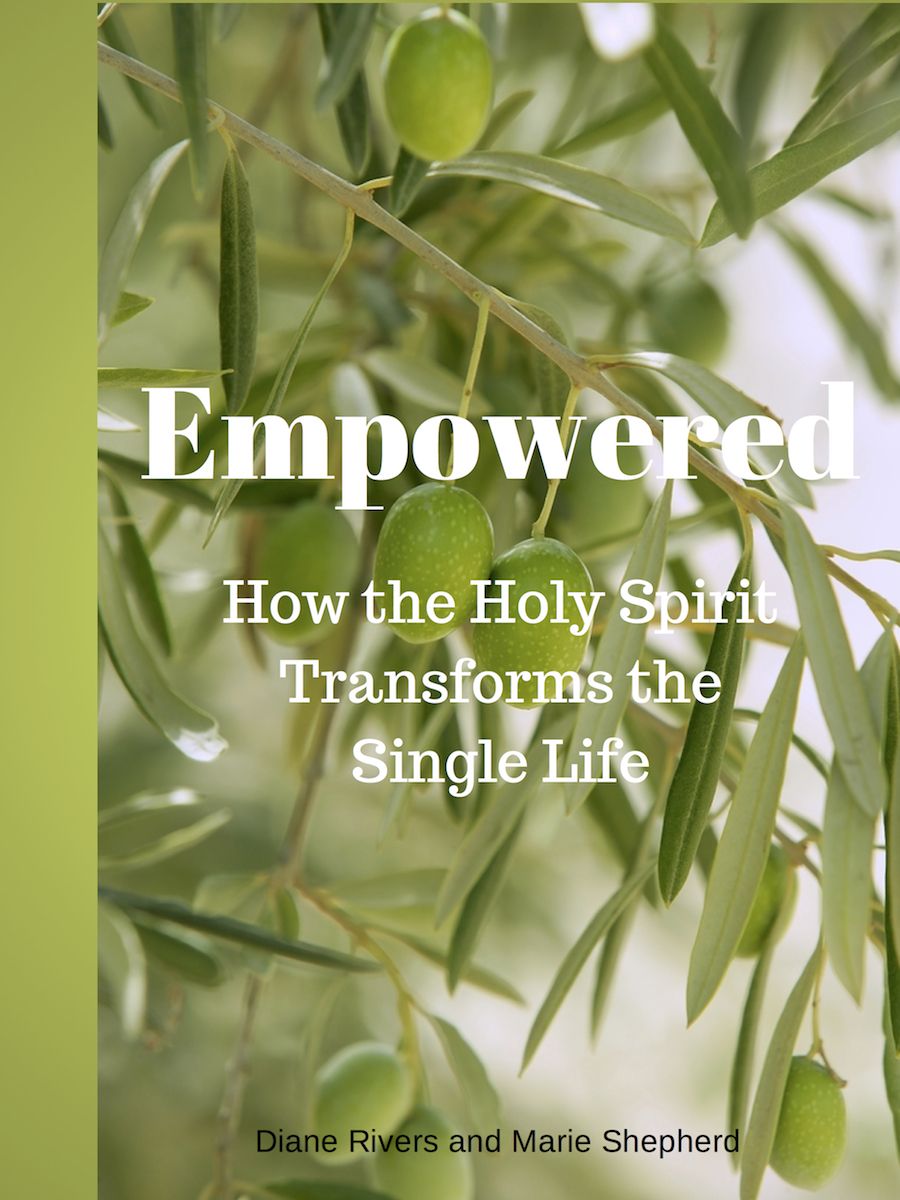 Empowered How The Holy Spirit Transforms The Single Life Diane Rivers Marie Shepherd Rivers