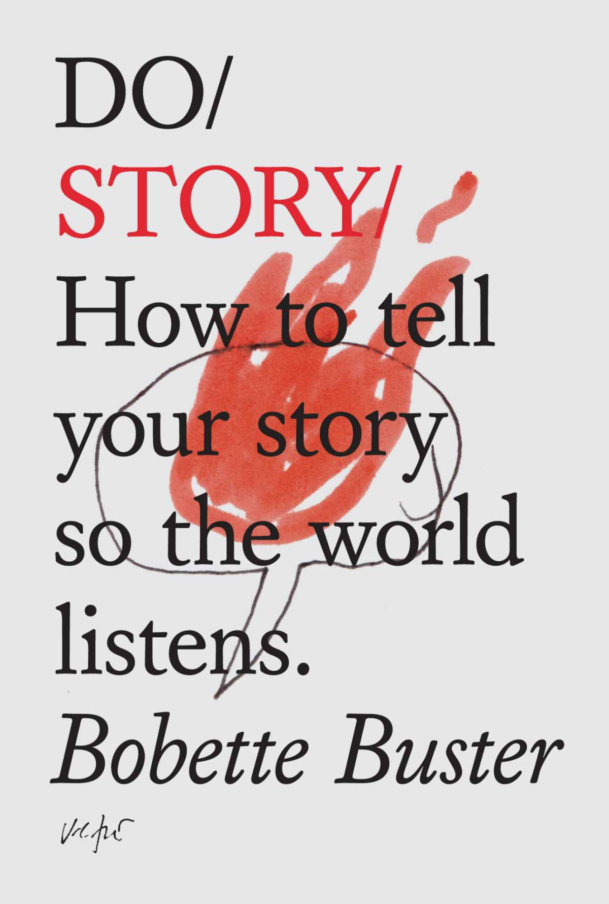 Do Story How To Tell Your Story So The World Listens Bobette Buster