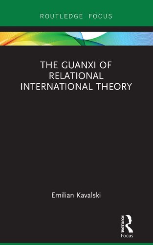 The Guanxi Of Relational International Theory Emilian Kavalski