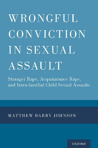 Wrongful Conviction In Sexual Assault Stranger Rape Acquaintance Rape And Intrafamilial Child Sexual Assaults 1st Edition Matthew Barry Johnson