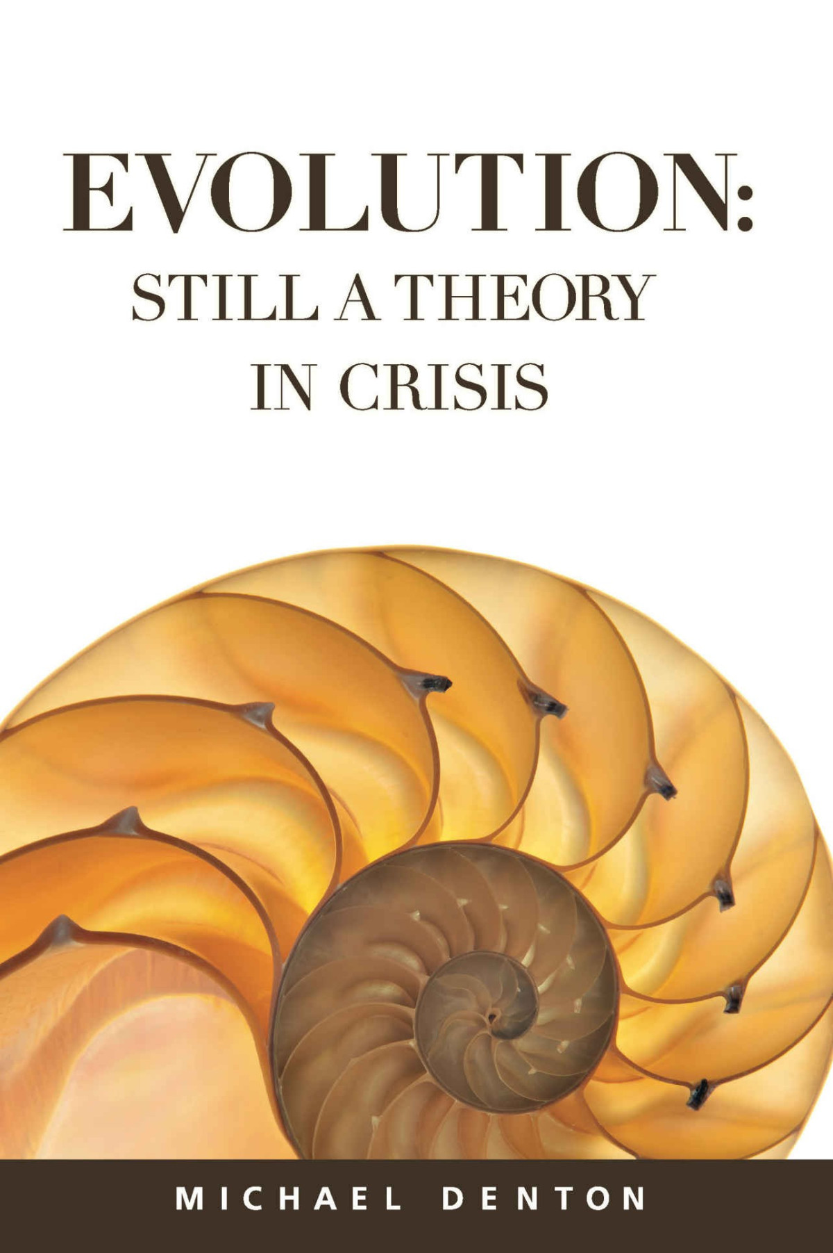 Evolution Still A Theory In Crisis Michael Denton Denton Michael