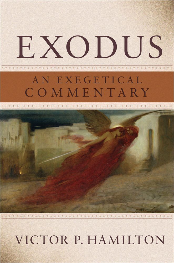Exodus An Exegetical Commentary Victor P Hamilton Hamilton