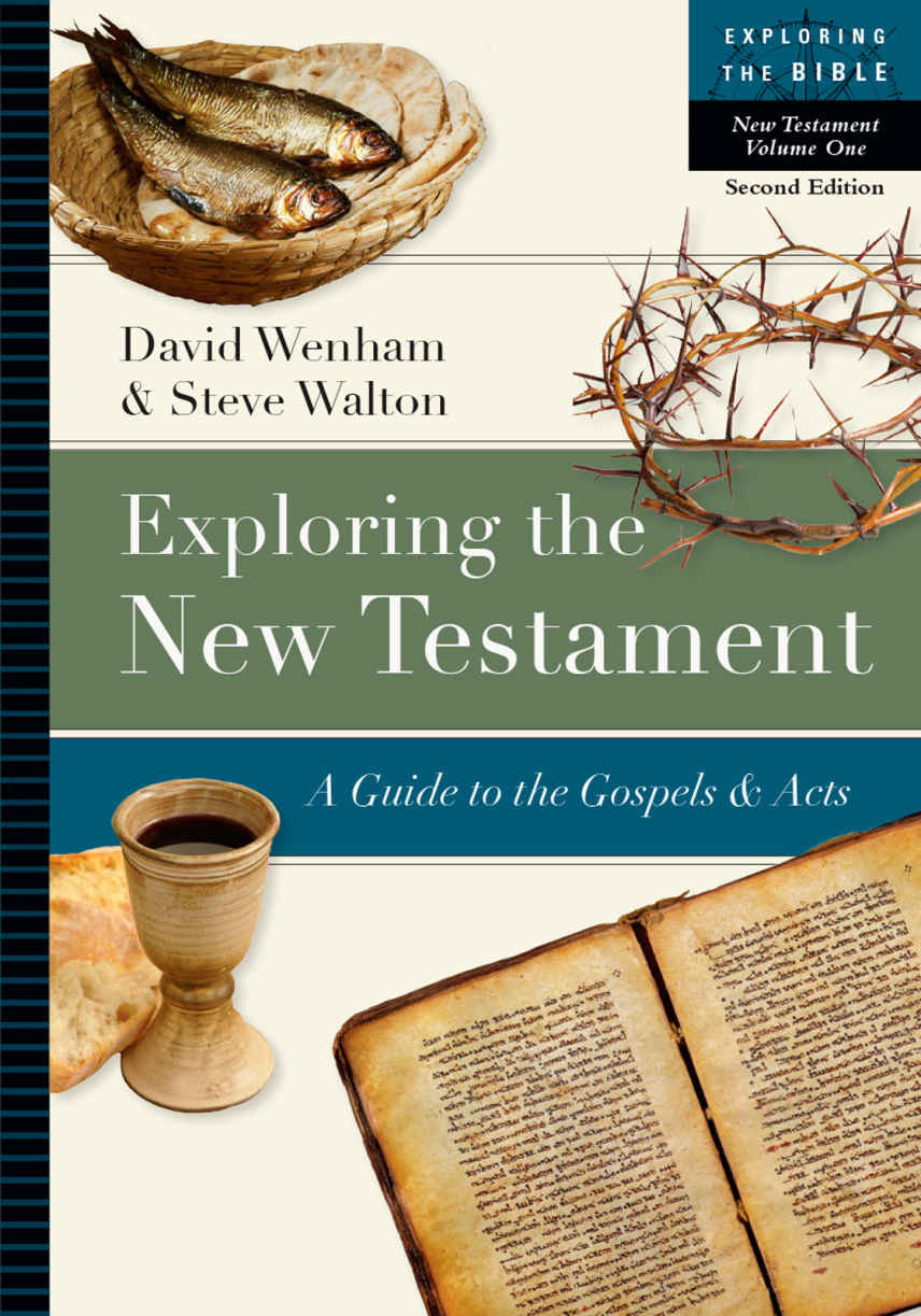 Exploring The New Testament A Guide To The Gospels Acts 1 Exploring The Bible Series David Wenham Steve Walton Wenham