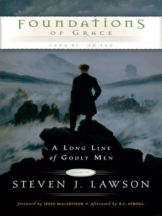 Foundations Of Grace 1400 Bc Ad 100 Steven J Lawson Lawson
