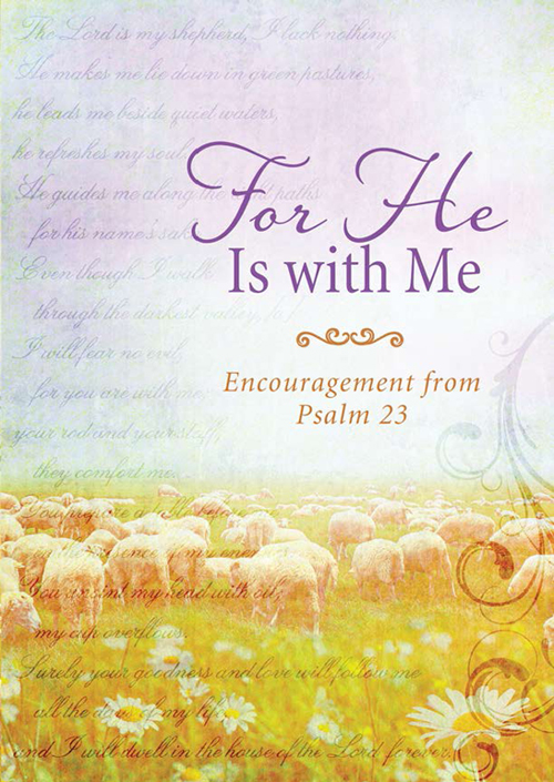 For He Is With Me Encouragement From Psalm 23 Compiled By Barbour Staff Staff