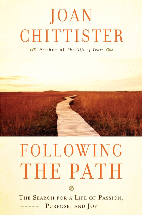 Following The Path The Search For A Life Of Passion Purpose And Joy Joan Chittister Chittister