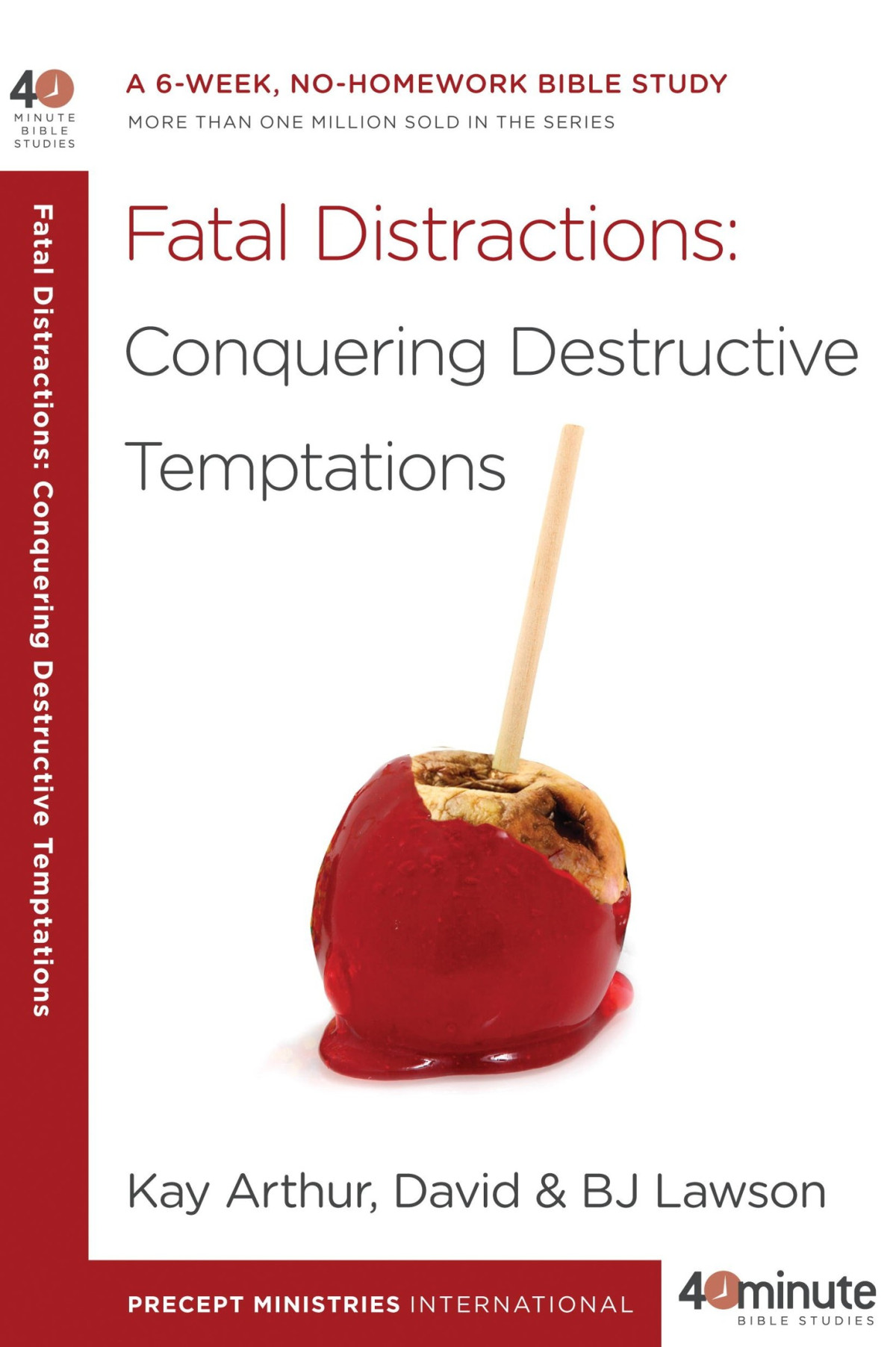 Fatal Distractions Conquering Destructive Temptations 40minute Bible Studies Kay Arthur David Lawson Bj Lawson Arthur