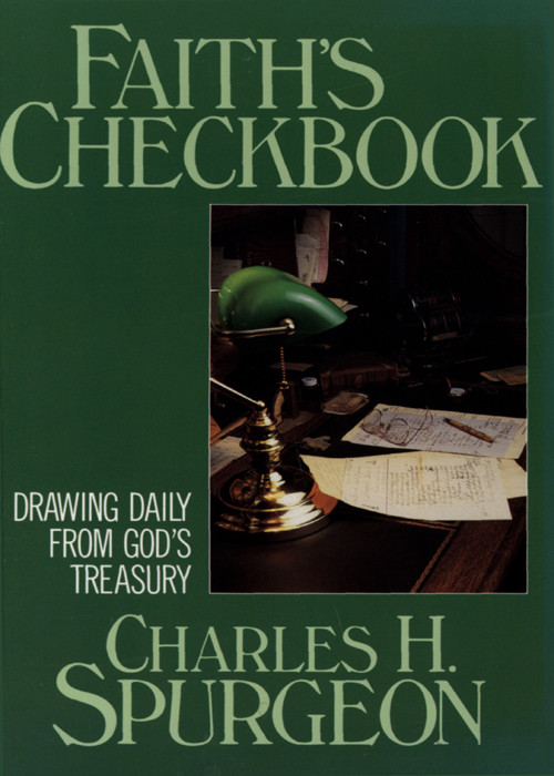 Faiths Checkbook Charles H Spurgeon Spurgeon Charles H