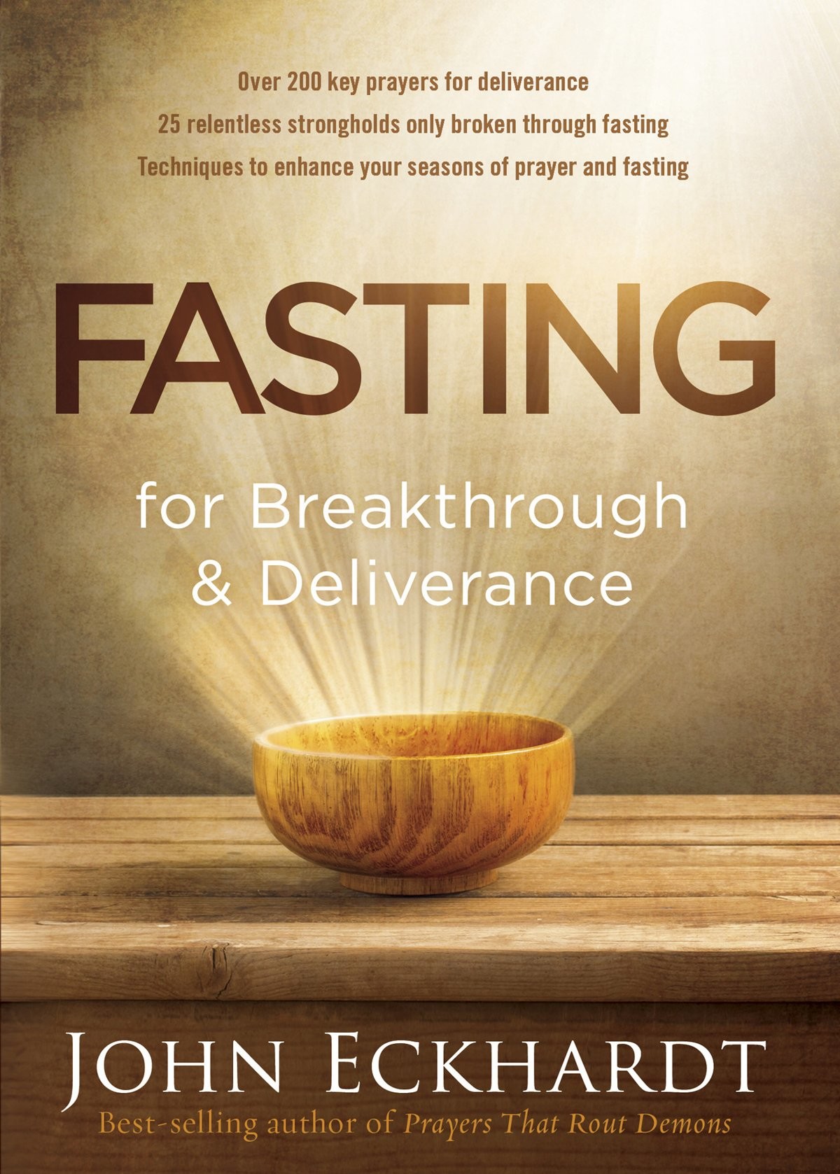 Fasting For Breakthrough And Deliverance John Eckhardt Eckhardt