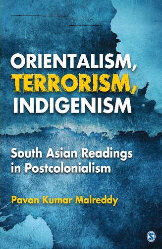 Orientalism Terrorism Indigenism South Asian Readings In Postcolonialism Pavan Kumar Malreddy